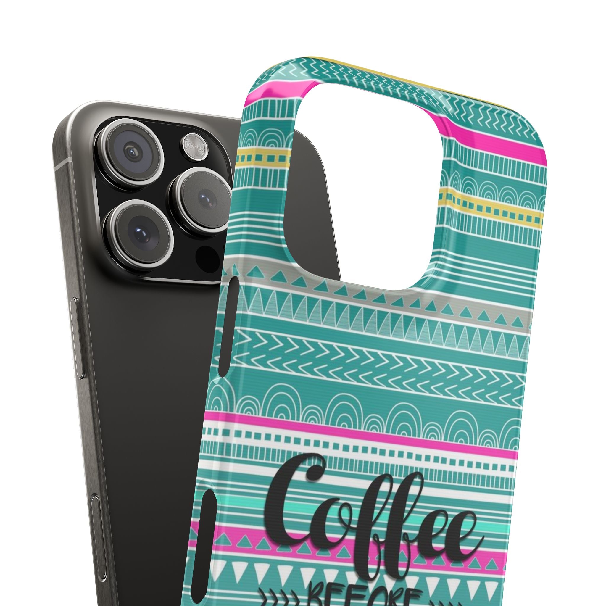 Boho Slim Phone Case, Coffee Before Talkie, Teal Pink Yellow, Protective Cover, Gift for Coffee Lover, Trendy Phone Accessory