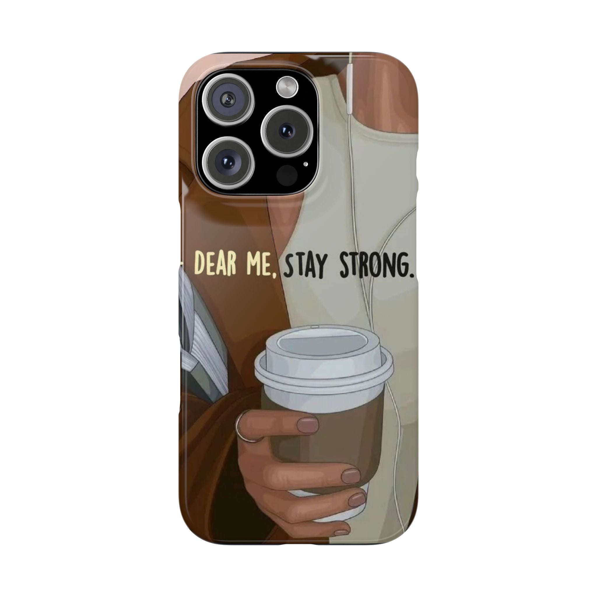 Coffee Lover Phone Case, Girl with Headphones Design, Dear Me Stay Strong, Slim Case for Her, Personalized Gift, Protective Cover, Unique