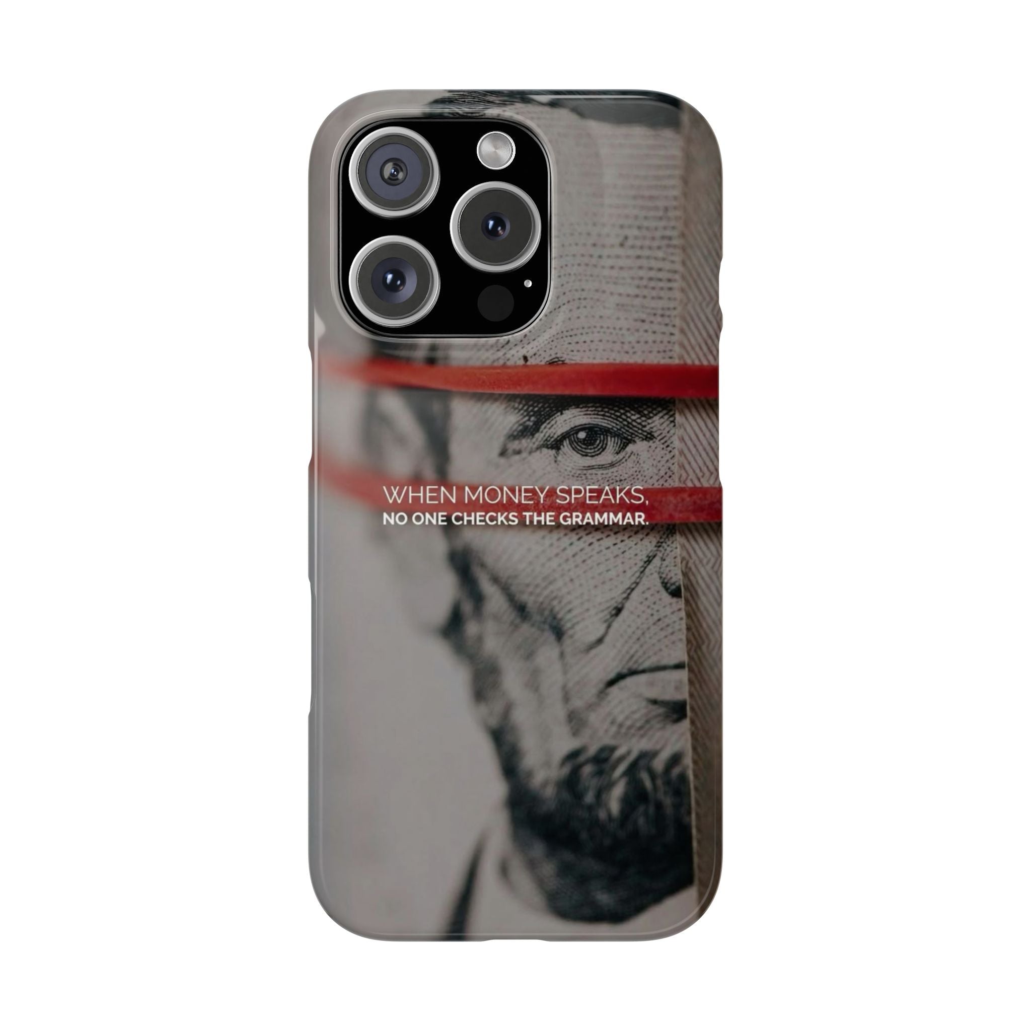 Slim Phone Cases - Abraham Lincoln Dollar Bill Design, Money Quote, Gift for Grammar Lovers, Patriotic Accessories, American Currency Cover,